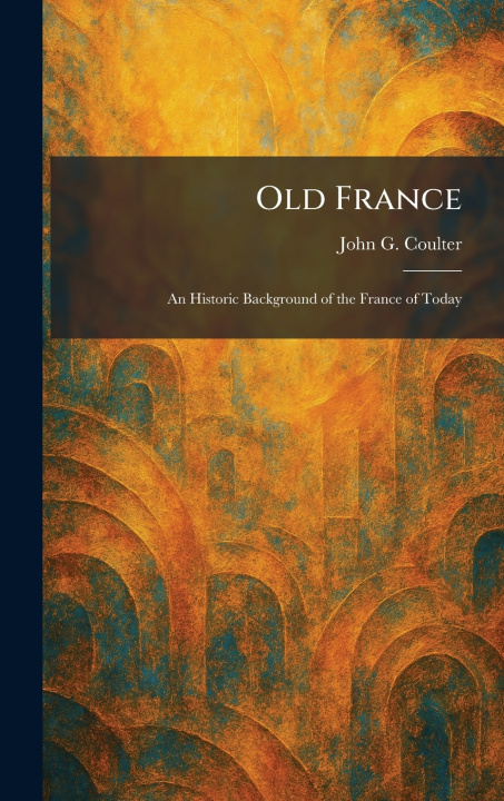 Buch Old France John G. Coulter