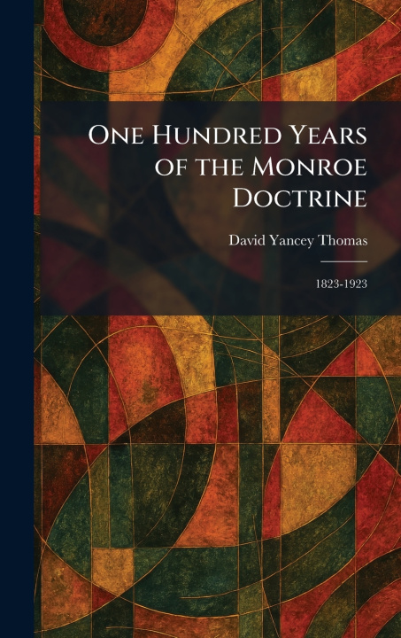 Boek One Hundred Years of the Monroe Doctrine David Yancey Thomas