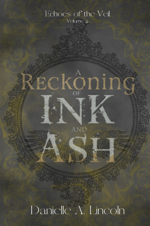 Knjiga A Reckoning of Ink and Ash Danielle A. Lincoln