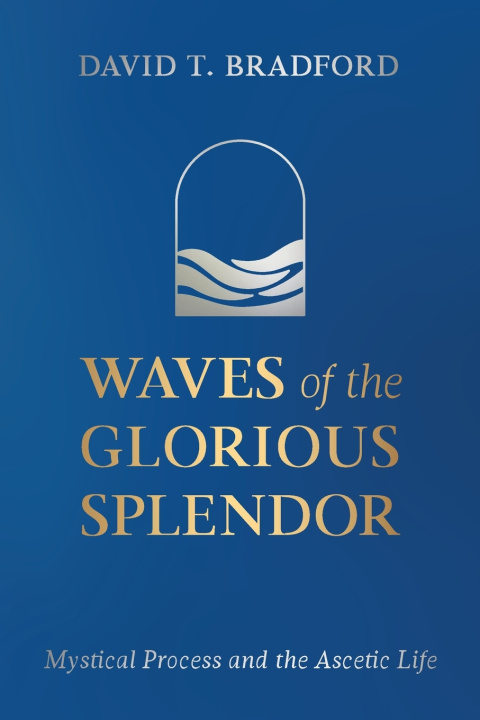 Libro Waves of the Glorious Splendor David T. Bradford