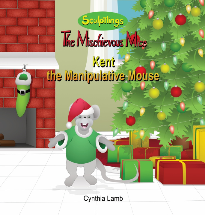 Książka Kent the Manipulative Mouse Cynthia Lamb