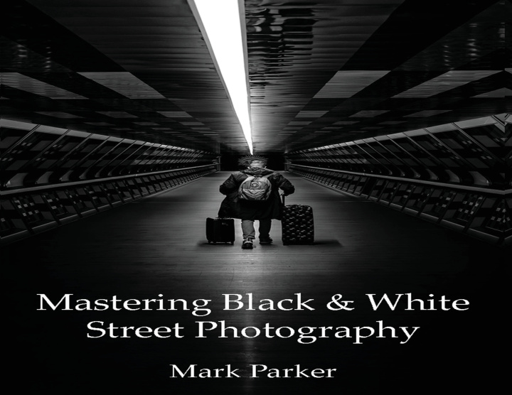Knjiga Mastering Black & White Street Photography Mark Parker