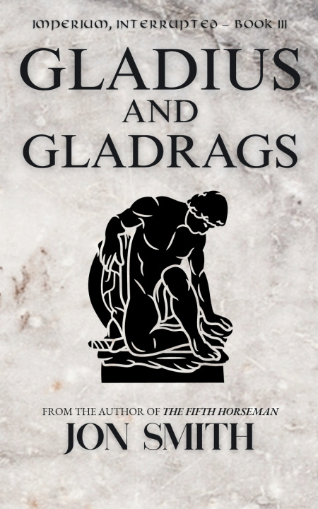 Książka Gladius and Gladrags Jon Smith