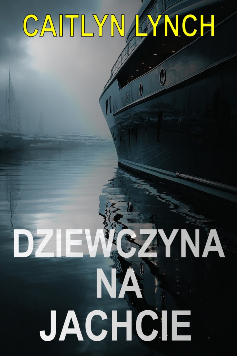 Könyv Dziewczyna na Jachcie Caitlyn Lynch