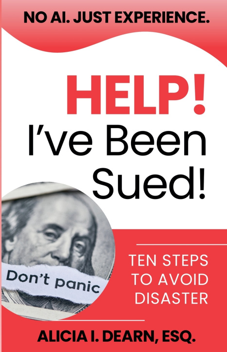 Книга Help! I've Been Sued! Alicia I. Esq. Dearn