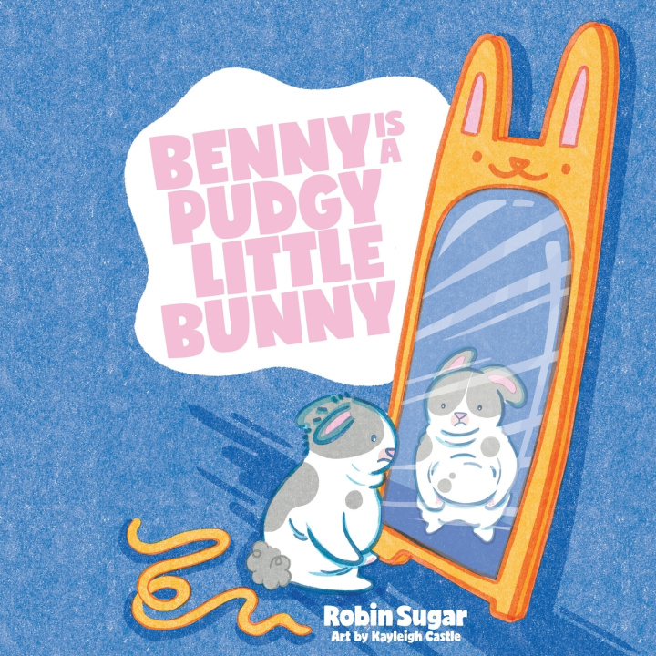 Kniha Benny is a Pudgy Little Bunny Robin Sugar
