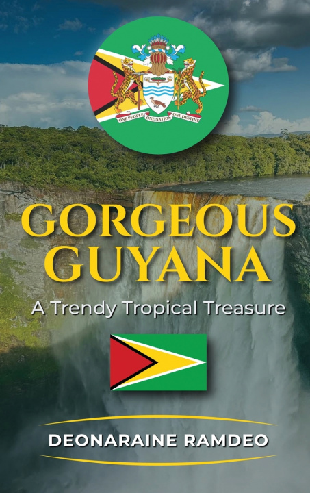 Книга Gorgeous Guyana Deonaraine Ramdeo
