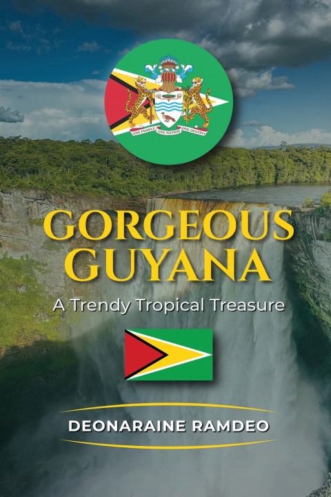 Книга Gorgeous Guyana Deonaraine Ramdeo