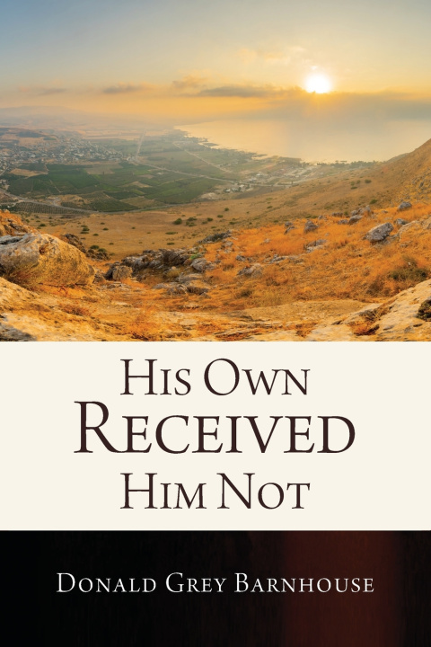 Книга His Own Received Him Not Donald Grey Barnhouse