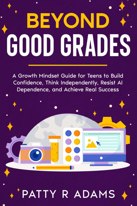 Книга Beyond Good Grades Patty R Adams