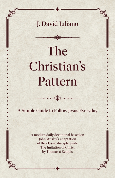 Книга The Christian's Pattern J. David Juliano