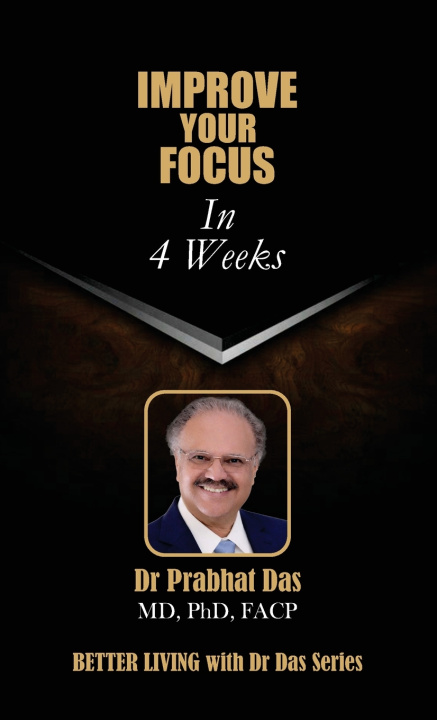 Книга IMPROVE YOUR FOCUS IN 4 WEEKS Dr Prabhat Das