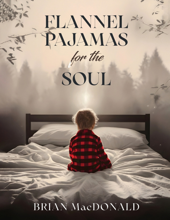 Buch Flannel Pajamas For The Soul Brian MacDonald