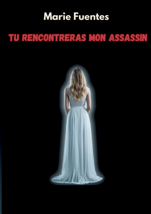 Книга TU RENCONTRERAS MON ASSASSIN Marie Fuentes