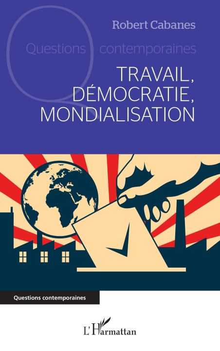 Knjiga Travail, démocratie, mondialisation Cabanes