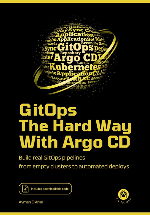 Книга GitOps the Hard Way, with Argo CD Aymen El Amri