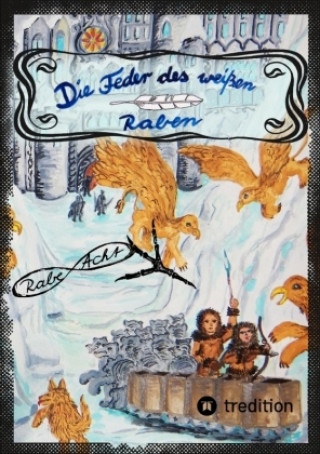 Knjiga Die Feder des weißen Raben Rabe Acht