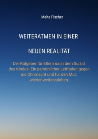Knjiga Weiteratmen in einer neuen Realität Malte Fischer