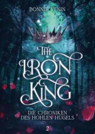 Książka The Iron King Bonnie Venin