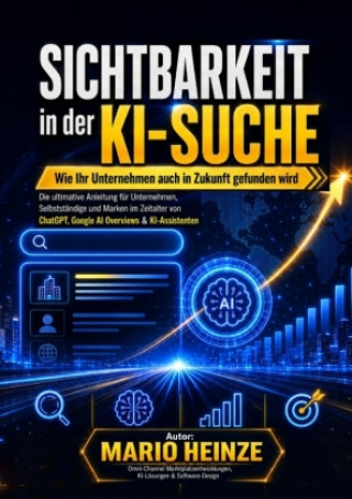 Boek Sichtbarkeit in der KI-Suche - Wie Ihr Unternehmen auch in Zukunft gefunden wird Mario Heinze