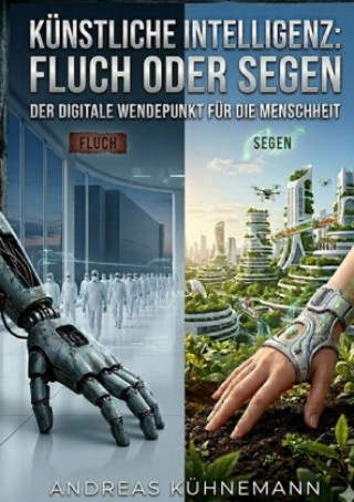Книга Künstliche Intelligenz - Fluch oder Segen Andreas Kühnemann