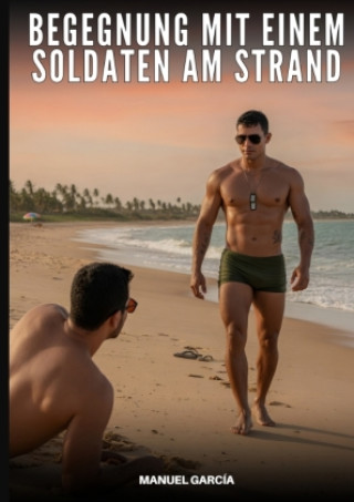 Könyv Begegnung mit einem Soldaten am Strand Manuel García