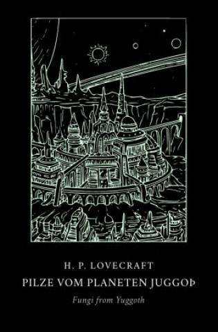 Kniha Pilze vom Planeten Juggoth Howard Phillips Lovecraft