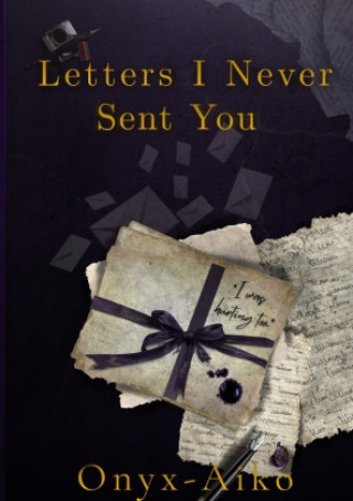 Βιβλίο Letters I Never Sent You Onyx-Aiko .