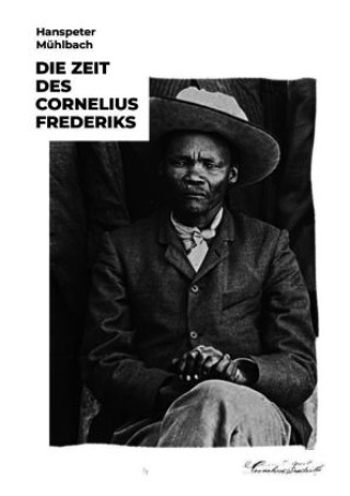 Книга Die Zeit des Cornelius Frederiks Hanspeter Mühlbach
