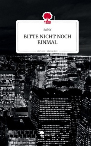 Boek BITTE NICHT NOCH EINMAL. Life is a Story - story.one SAMY