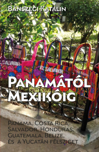 Книга Panamától Mexikóig Bánszegi Katalin