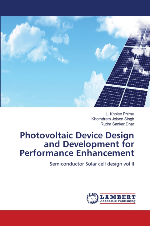 Kniha Photovoltaic Device Design and Development for Performance Enhancement L. Kholee Phimu