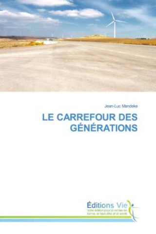 Книга LE CARREFOUR DES GÉNÉRATIONS Jean-Luc Mandeke