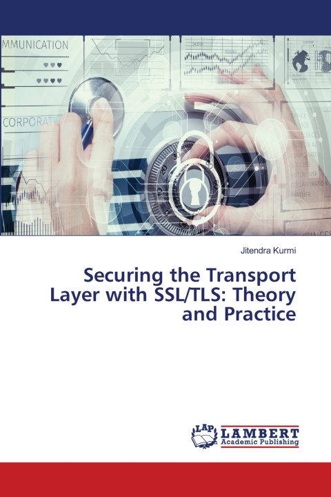 Könyv Securing the Transport Layer with SSL/TLS Jitendra Kurmi