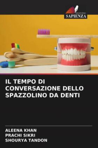 Книга IL TEMPO DI CONVERSAZIONE DELLO SPAZZOLINO DA DENTI Aleena Khan