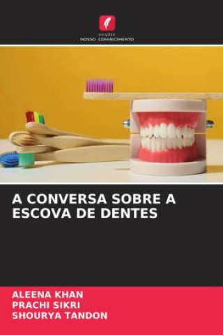 Książka A CONVERSA SOBRE A ESCOVA DE DENTES Aleena Khan