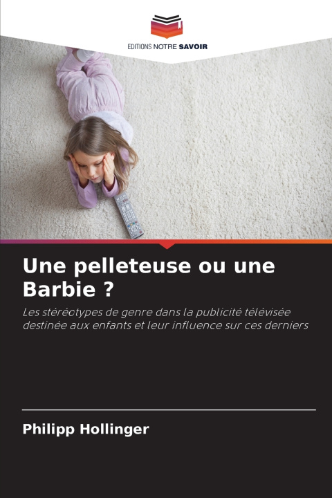 Könyv Une pelleteuse ou une Barbie ? Philipp Hollinger