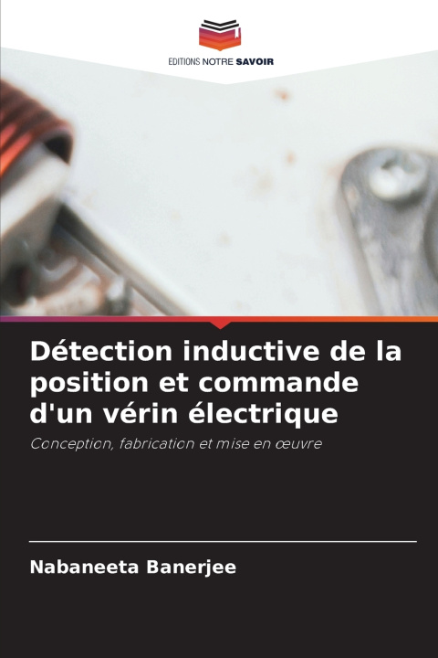 Könyv Détection inductive de la position et commande d'un vérin électrique Nabaneeta Banerjee