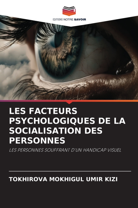 Buch LES FACTEURS PSYCHOLOGIQUES DE LA SOCIALISATION DES PERSONNES TOKHIROVA MOKHIGUL UMIR KIZI
