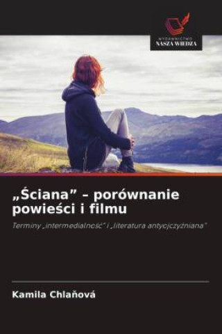 Boek "Sciana" - porównanie powiesci i filmu Kamila Chlanová