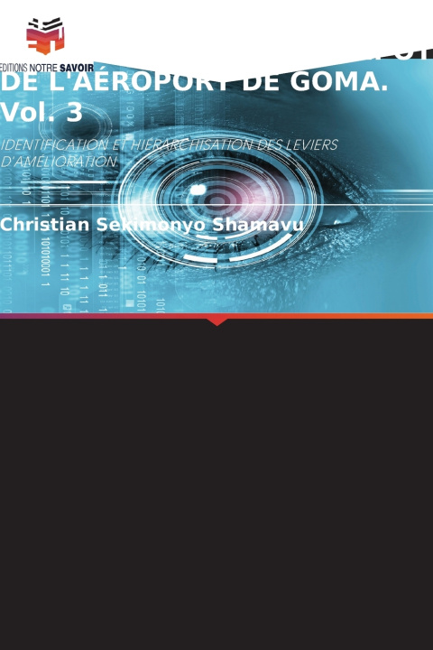 Boek SEP CONGO - OPTIMISATION DE LA LOGISTIQUE DU DÉPÔT DE L'AÉROPORT DE GOMA. Vol. 3 Christian SEKIMONYO SHAMAVU