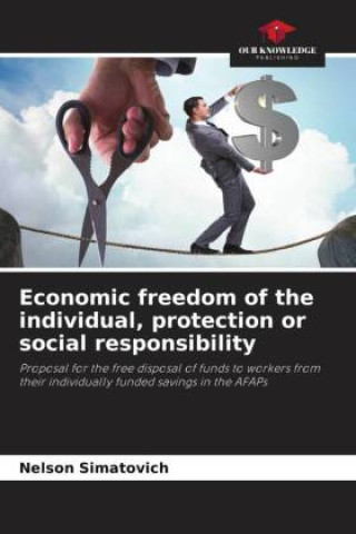 Livro Economic freedom of the individual, protection or social responsibility Nelson Simatovich