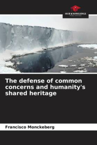 Buch The defense of common concerns and humanity's shared heritage Francisco Mönckeberg