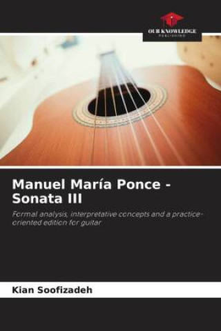 Buch Manuel María Ponce - Sonata III Kian Soofizadeh