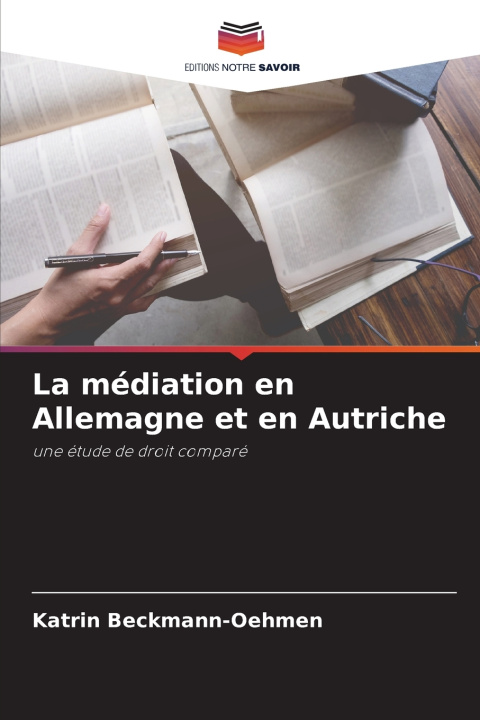 Kniha La médiation en Allemagne et en Autriche Katrin Beckmann-Oehmen
