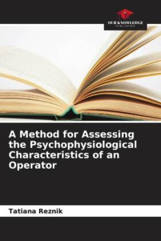 Livro A Method for Assessing the Psychophysiological Characteristics of an Operator Tatiana Reznik