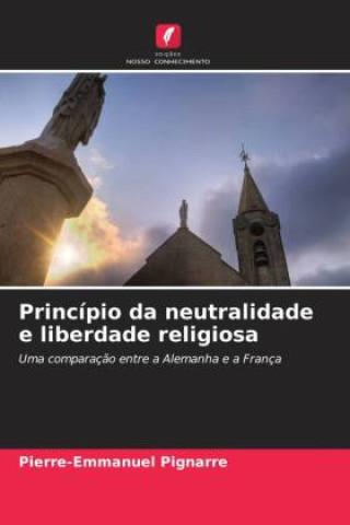 Książka Princípio da neutralidade e liberdade religiosa Pierre-Emmanuel Pignarre