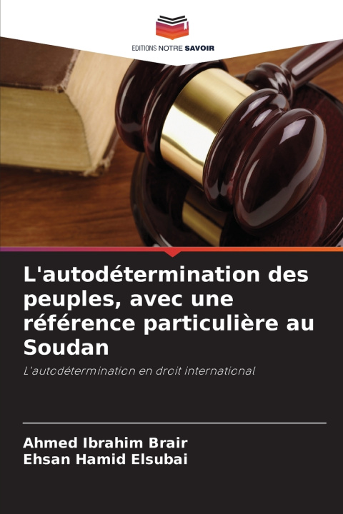 Buch L'autodétermination des peuples, avec une référence particulière au Soudan Ahmed Ibrahim Brair