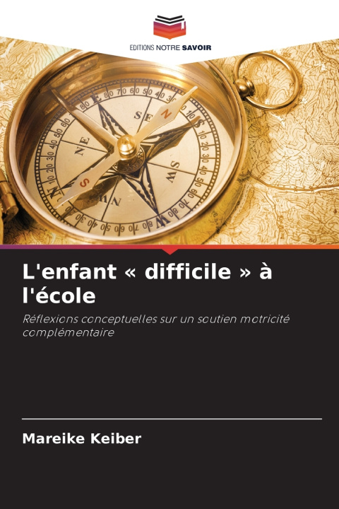 Könyv L'enfant difficile à l'école Mareike Keiber