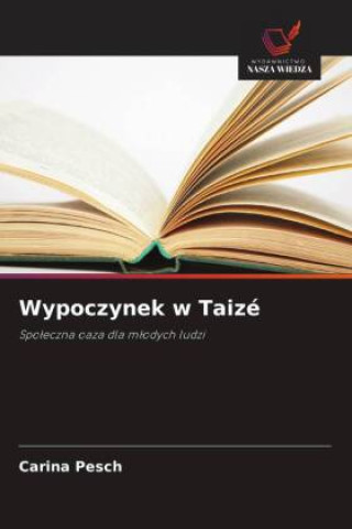 Книга Wypoczynek w Taizé Carina Pesch